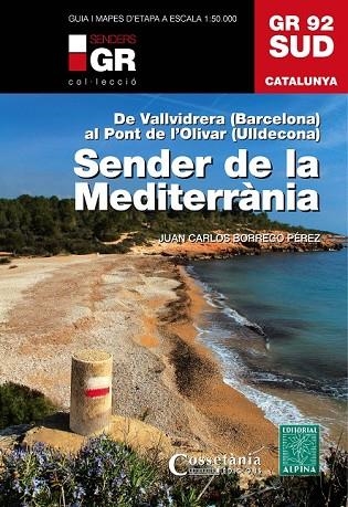 GR 92 SUD SENDER DE LA MEDITERRÀNIA | 9788490341780 | BORREGO PÉREZ, JUAN CARLOS | Llibreria Online de Vilafranca del Penedès | Comprar llibres en català