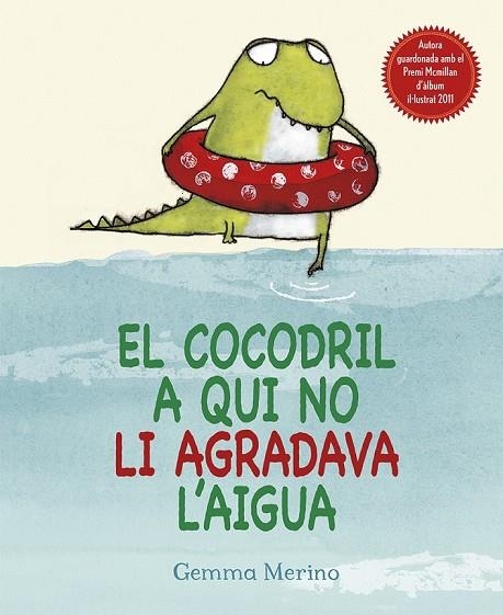 EL COCODRIL A QUI NO LI AGRADAVA L'AIGUA | 9788416117307 | MERINO, GEMMA | Llibreria Online de Vilafranca del Penedès | Comprar llibres en català