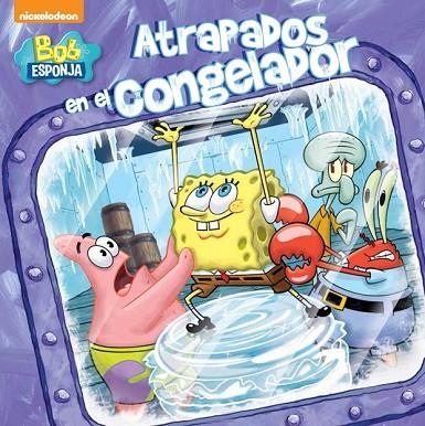 BOB ESPONJA ATRAPADOS EN EL CONGELADOR | 9788448844035 | NICKELODEON | Llibreria Online de Vilafranca del Penedès | Comprar llibres en català