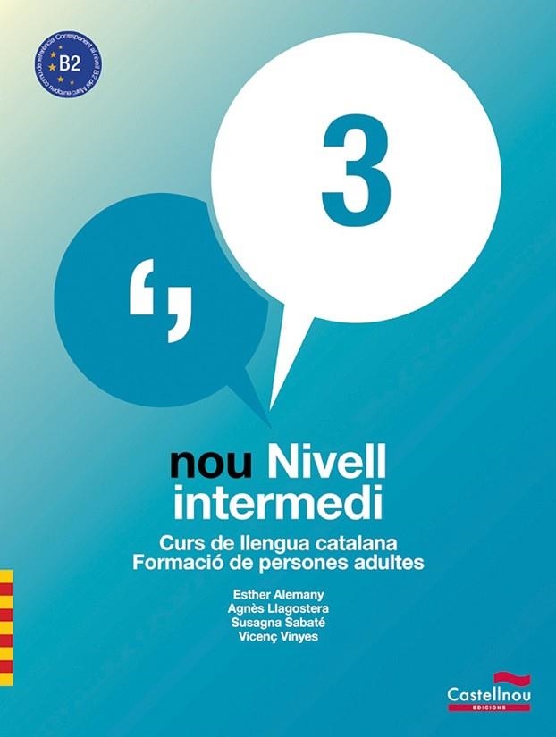 NOU NIVELL INTERMEDI 3  | 9788498046540 | ALEMANY MIRALLES, ESTHER/LLAGOSTERA CASANOVA, AGNÈS/SABATÉ MAYOL, SUSAGNA/VIÑAS FELIU, VICENÇ VIÑAS  | Llibreria Online de Vilafranca del Penedès | Comprar llibres en català