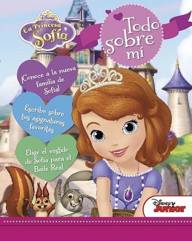 LA PRINCESA SOFÍA. TODO SOBRE MÍ | 9788499516332 | DISNEY | Llibreria Online de Vilafranca del Penedès | Comprar llibres en català