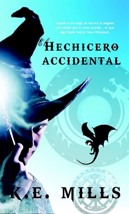 EL HECHICERO ACCIDENTAL | 9788490187005 | MILLS, K.E | Llibreria Online de Vilafranca del Penedès | Comprar llibres en català