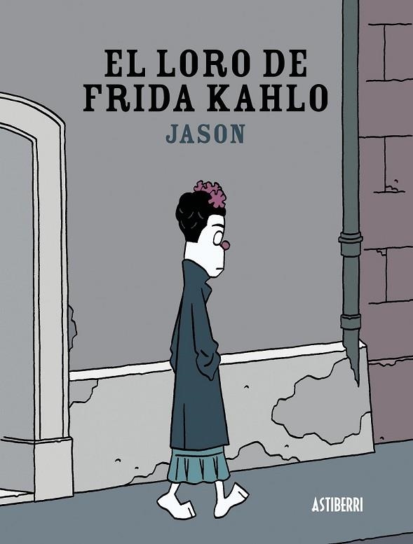 EL LORO DE FRIDA KAHLO | 9788416251117 | JASON | Llibreria Online de Vilafranca del Penedès | Comprar llibres en català