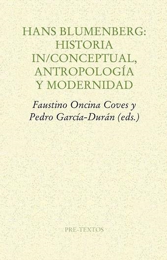 HANS BLUMENBERG HISTORIA IN/CONCEPTUAL ANTROPOLOGÍA Y MODERNIDAD | 9788416453061 | AA. VV. | Llibreria Online de Vilafranca del Penedès | Comprar llibres en català