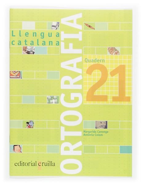 ORTOGRAFIA CATALANA QUADERN 21 | 9788466112826 | CANONGE I BURGUES, MARGARIDA | Llibreria Online de Vilafranca del Penedès | Comprar llibres en català