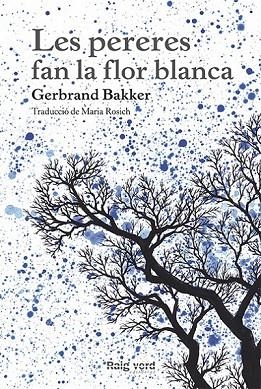 LES PERERES FAN LA FLOR BLANCA | 9788494385407 | BAKKER, GERBRAND | Llibreria L'Odissea - Libreria Online de Vilafranca del Penedès - Comprar libros