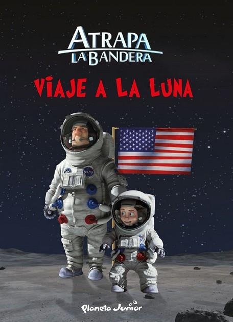 ATRAPA LA BANDERA. VIAJE A LA LUNA | 9788408145554 | MEDIASET ESPAÑA COMUNICACIÓN | Llibreria Online de Vilafranca del Penedès | Comprar llibres en català