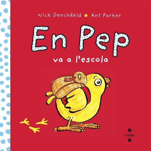 EN PEP VA A L'ESCOLA | 9788466138628 | DENCHFIELD, NICK/PARKER, ANT | Llibreria Online de Vilafranca del Penedès | Comprar llibres en català