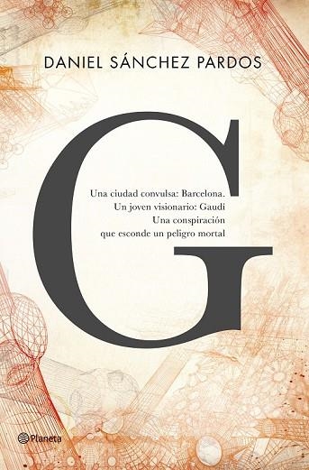 G ( LA NOVELA DE GAUDÍ ) | 9788408144649 | SANHCEZ, DANIEL | Llibreria Online de Vilafranca del Penedès | Comprar llibres en català