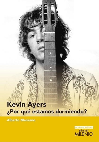 KEVIN AYERS POR QUE ESTAMOS DURMIENDO | 9788497436663 | MANZANO, ALBERTO | Llibreria Online de Vilafranca del Penedès | Comprar llibres en català