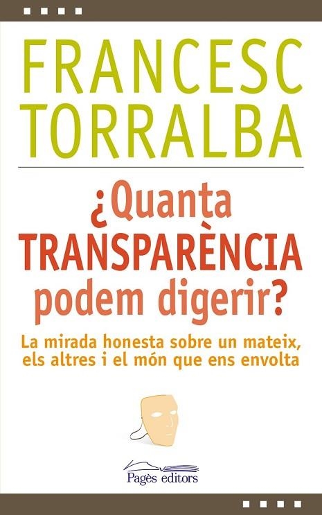 QUANTA TRANSPARÈNCIA PODEM DIGERIR | 9788499756448 | TORRALBA, FRANCESC | Llibreria L'Odissea - Libreria Online de Vilafranca del Penedès - Comprar libros