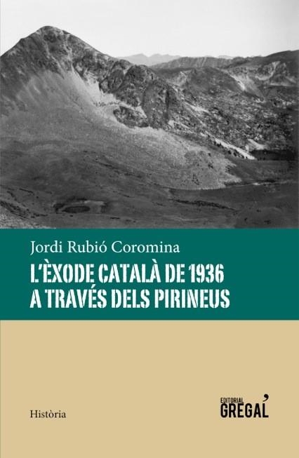 L'ÈXODE CATALÀ DE 1936 A TRAVÉS DELS PIRINEUS | 9788494389856 | RUBIÓ, JORDI | Llibreria Online de Vilafranca del Penedès | Comprar llibres en català