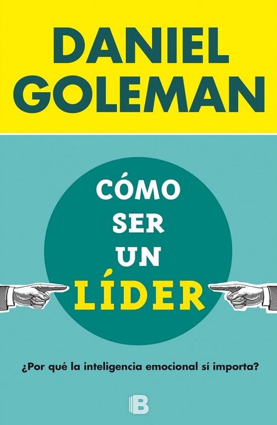 CÓMO SER UN LÍDER | 9788466656924 | GOLEMAN, DANIEL | Llibreria Online de Vilafranca del Penedès | Comprar llibres en català