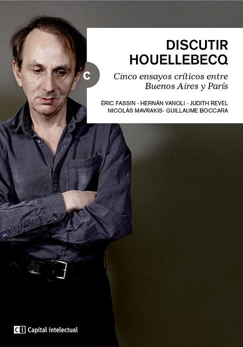 DISCUTIR HOUELLEBECQ | 9788494343346 | FASSIN, ÉRIC/FASSIN, ÉRIC/VANOLI, HERNÁN/JUDITH REVEL/MAVRAKIS, NICOLÁS/BOCCARA, GUILLAUME | Llibreria Online de Vilafranca del Penedès | Comprar llibres en català