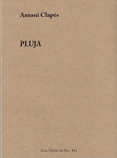 PLUJA | 9788460813101 | CLAPÉS, ANTONI | Llibreria Online de Vilafranca del Penedès | Comprar llibres en català