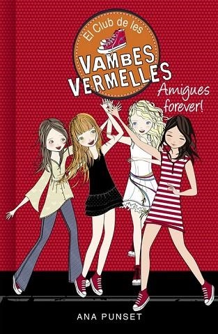 AMIGUES FOREVER ( EL CLUB DE LES VAMBES VERMELLES 2 ) | 9788490435342 | PUNSET,ANA | Llibreria Online de Vilafranca del Penedès | Comprar llibres en català