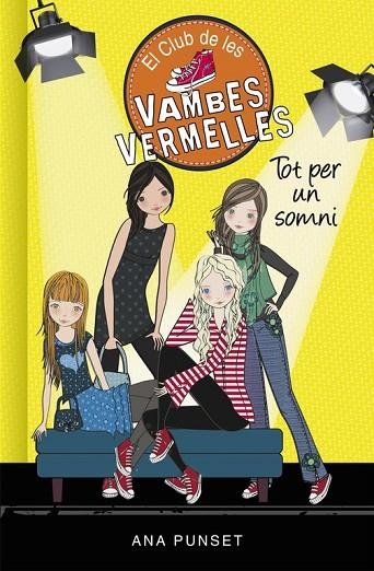 TOT PER UN SOMNI ( EL CLUB DE LES VAMBES VERMELLES 3 ) | 9788490435359 | PUNSET, ANA | Llibreria Online de Vilafranca del Penedès | Comprar llibres en català