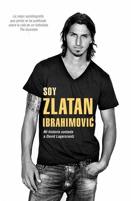 SOY ZLATAN IBRAHIMOVIC | 9788415242857 | LAGERCRANTZ, DAVID / IBRAHIMOVIC, ZLATAN | Llibreria L'Odissea - Libreria Online de Vilafranca del Penedès - Comprar libros