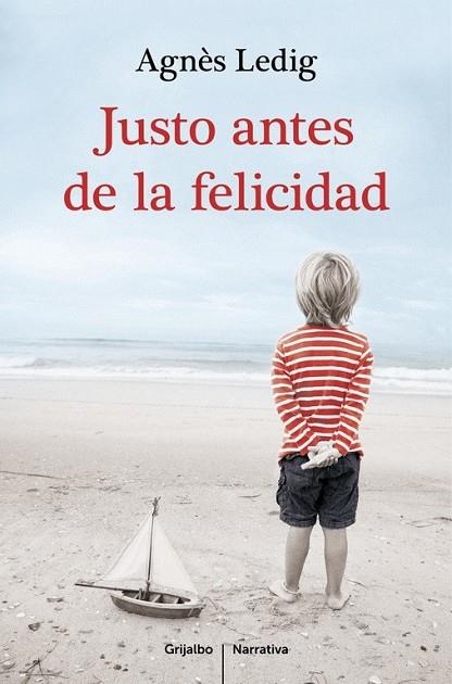 JUSTO ANTES DE LA FELICIDAD | 9788425351938 | LEDIG, AGNÈS | Llibreria L'Odissea - Libreria Online de Vilafranca del Penedès - Comprar libros