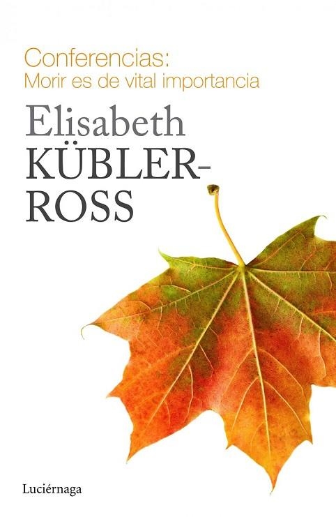 CONFERENCIAS MORIR ES DE VITAL IMPORTANCIA | 9788415864721 | KUBLER ROSS, ELISABETH | Llibreria Online de Vilafranca del Penedès | Comprar llibres en català