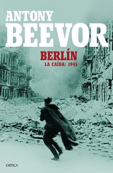 BERLÍN LA CAÍDA 1945 | 9788498928662 | BEEVOR, ANTONY | Llibreria Online de Vilafranca del Penedès | Comprar llibres en català