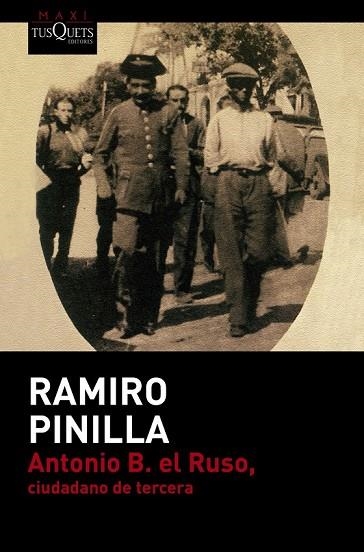 ANTONIO B EL RUSO CIUDADANO DE TERCERA | 9788490661505 | PINILLA, RAMIRO | Llibreria Online de Vilafranca del Penedès | Comprar llibres en català