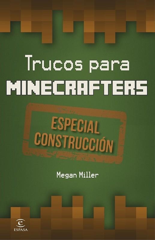 MINECRAFT TRUCOS PARA MINECRAFTERS ESPECIAL CONSTRUCCIÓN | 9788467045604 | MILLER, MEGAN | Llibreria L'Odissea - Libreria Online de Vilafranca del Penedès - Comprar libros