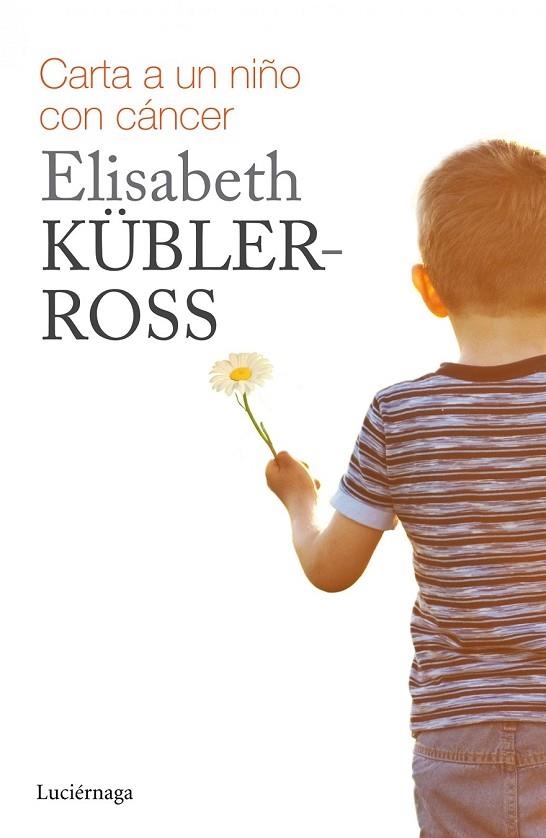 CARTA PARA UN NIÑO CON CÁNCER | 9788415864738 | KUBLER ROSS, ELISABETH | Llibreria Online de Vilafranca del Penedès | Comprar llibres en català