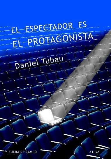 EL ESPECTADOR ES EL PROTAGONISTA | 9788490651315 | TUBAU GARCÍA, DANIEL | Llibreria Online de Vilafranca del Penedès | Comprar llibres en català