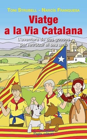 VIATGE A LA VIA CATALANA | 9788499756585 | STRUBELL, TONI / FRANQUESA, NARCÍS | Llibreria L'Odissea - Libreria Online de Vilafranca del Penedès - Comprar libros