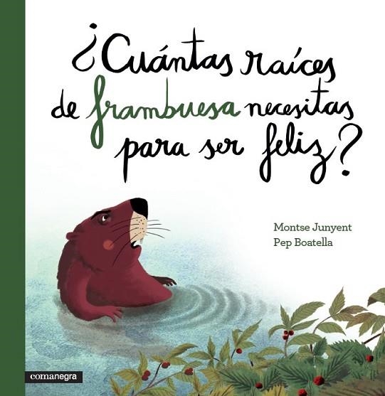 CUÁNTAS RAÍCES DE FRAMBUESA NECESITAS PARA SER FELIZ | 9788416033676 | JUNYENT, MONTSE / BOATELLA, PEP | Llibreria Online de Vilafranca del Penedès | Comprar llibres en català