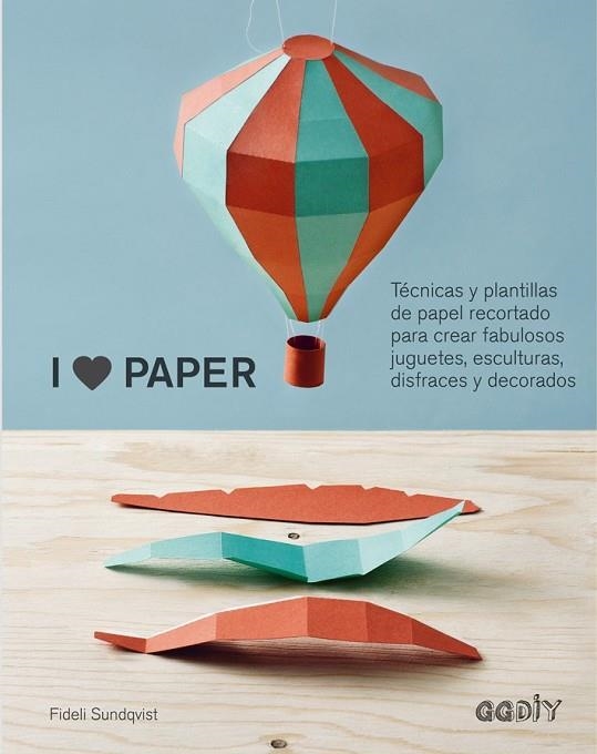 I LOVE PAPER | 9788425228575 | SUNDQVIST, FIDELI | Llibreria Online de Vilafranca del Penedès | Comprar llibres en català