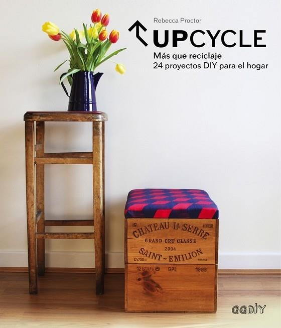 UPCYCLE MÁS QUE RECICLAJE | 9788425228261 | PROCTOR, REBECCA | Llibreria Online de Vilafranca del Penedès | Comprar llibres en català