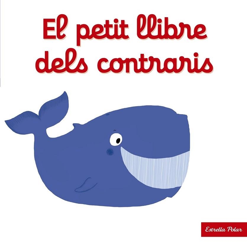 EL PETIT LLIBRE DELS CONTRARIS | 9788490577271 | CHOUX, NATHALIE | Llibreria Online de Vilafranca del Penedès | Comprar llibres en català