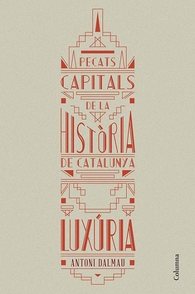 PECATS CAPITALS DE LA HISTÒRIA DE CATALUNYA LUXÚRIA | 9788466419925 | DALMAU, ANTONI | Llibreria Online de Vilafranca del Penedès | Comprar llibres en català