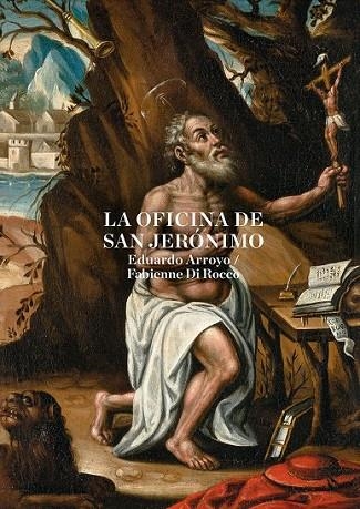 LA OFICINA DE SAN JERÓNIMO | 9788416354719 | ARROYO, EDUARDO / DI ROCCO, FABIENNE | Llibreria L'Odissea - Libreria Online de Vilafranca del Penedès - Comprar libros