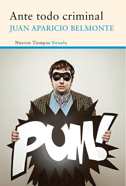 ANTE TODO CRIMINAL | 9788416465101 | APARICIO, JUAN | Llibreria Online de Vilafranca del Penedès | Comprar llibres en català