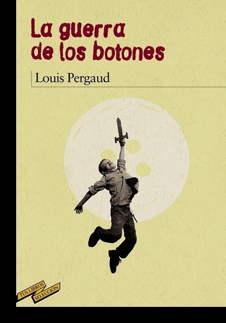 LA GUERRA DE LOS BOTONES | 9788467871647 | PERGAUD, LOUIS | Llibreria Online de Vilafranca del Penedès | Comprar llibres en català