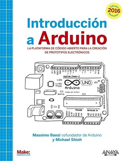 INTRODUCCIÓN A ARDUINO EDICIÓN 2016 | 9788441537446 | BANZI, MASSIMO/SHILOH, MICHAEL | Llibreria Online de Vilafranca del Penedès | Comprar llibres en català