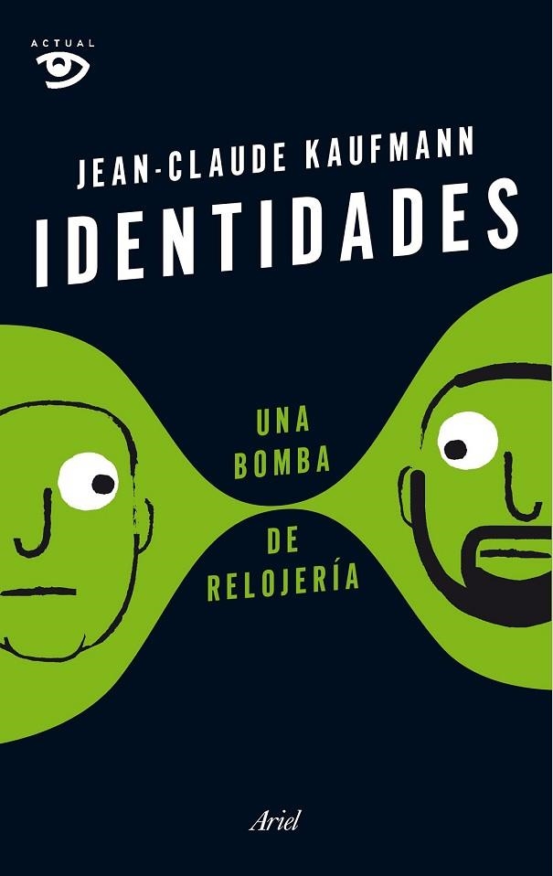 IDENTIDADES UNA BOMBA DE RELOJERÍA | 9788434422803 | KAUFMANN, JEAN CLAUDE | Llibreria Online de Vilafranca del Penedès | Comprar llibres en català