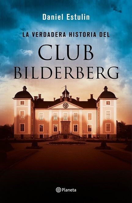 LA VERDADERA HISTORIA DEL CLUB BILDERBERG | 9788408146667 | ESTULIN, DANIEL | Llibreria Online de Vilafranca del Penedès | Comprar llibres en català