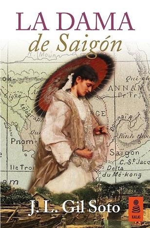 LA DAMA DE SAIGÓN | 9788416023820 | GIL, JOSÉ LUIS | Llibreria L'Odissea - Libreria Online de Vilafranca del Penedès - Comprar libros