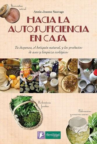 HACIA LA AUTOSUFICIENCIA EN CASA | 9788494369315 | SAUVAGE, ANNIE-JEANNE | Llibreria Online de Vilafranca del Penedès | Comprar llibres en català