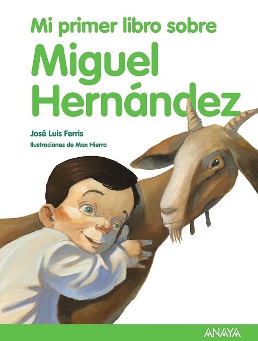 MI PRIMER LIBRO SOBRE MIGUEL HERNÁNDEZ | 9788469807842 | FERRIS, JOSÉ LUIS | Llibreria Online de Vilafranca del Penedès | Comprar llibres en català