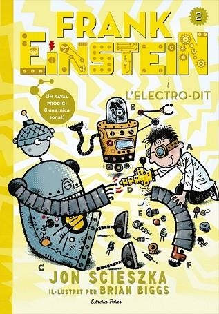 FRANK EINSTEIN I L'ELECTRO-DIT 2 | 9788416519125 | SCIESZKA, JON | Llibreria L'Odissea - Libreria Online de Vilafranca del Penedès - Comprar libros