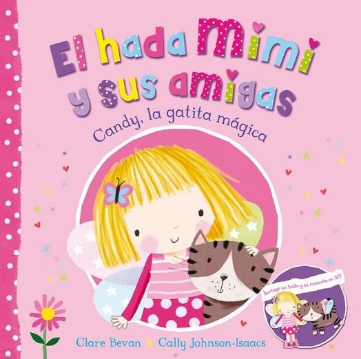 EL HADA MIMI Y SUS AMIGAS 1 CANDY LA GATITA MÁGICA | 9788448845148 | BEVAN, CLARE / JOHNSON-ISAACS | Llibreria Online de Vilafranca del Penedès | Comprar llibres en català