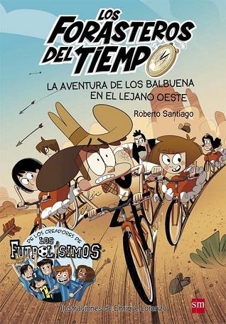 LOS FORASTEROS DEL TIEMPO 1 LA AVENTURA DE LOS BALBUENA EN EL LEJANO OESTE | 9788467582840 | SANTIAGO, ROBERTO | Llibreria Online de Vilafranca del Penedès | Comprar llibres en català