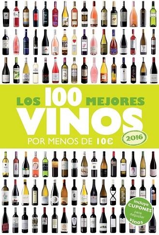 LOS 100 MEJORES VINOS POR MENOS DE 10 EUROS 2016 | 9788408142959 | ESTRADA, ALICIA | Llibreria L'Odissea - Libreria Online de Vilafranca del Penedès - Comprar libros