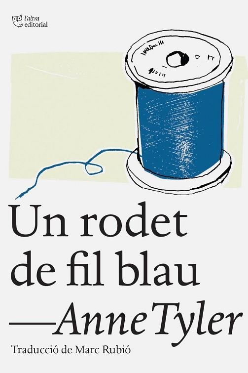 UN RODET DE FIL BLAU | 9788494348150 | TYLER, ANNE | Llibreria Online de Vilafranca del Penedès | Comprar llibres en català