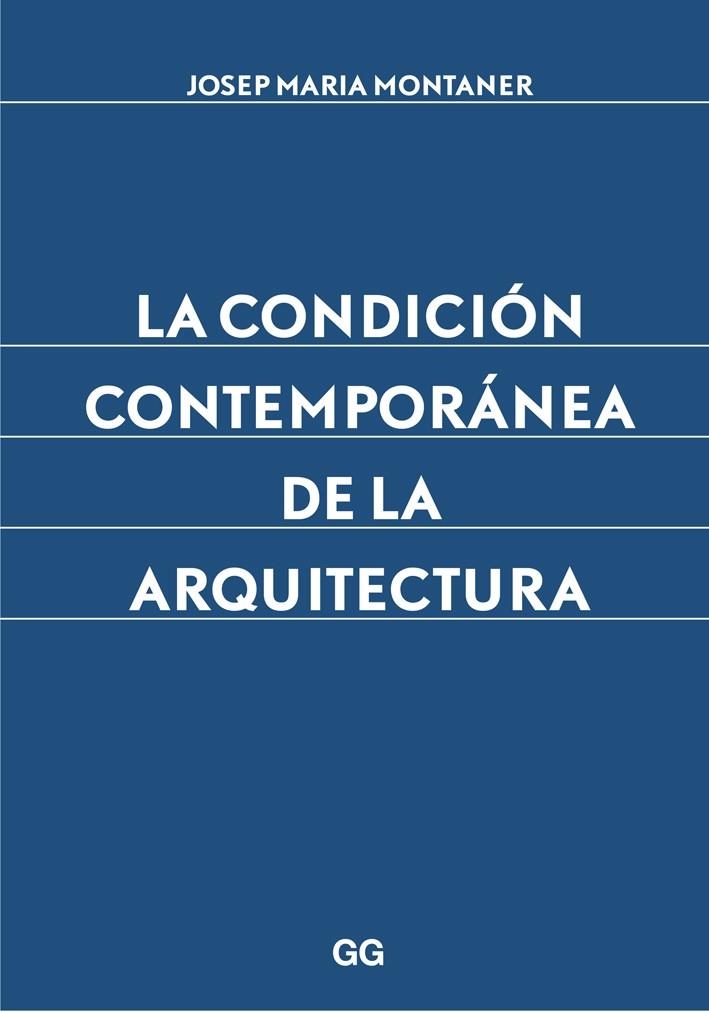 LA CONDICIÓN CONTEMPORÁNEA DE LA ARQUITECTURA | 9788425227882 | MONTANER, JOSEP MARIA | Llibreria Online de Vilafranca del Penedès | Comprar llibres en català